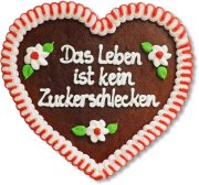 Das Leben ist kein Zuckerschlecken - Lebkuchenherz 23cm