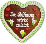 Die Hoffnung stirbt zuletzt - Lebkuchenherz 23cm